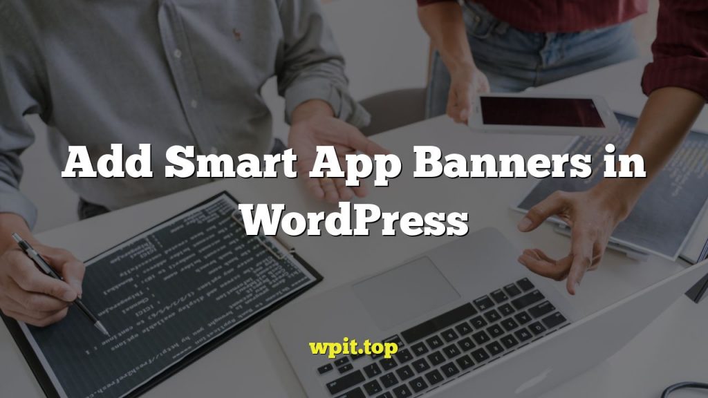 Add Smart App Banners in WordPress