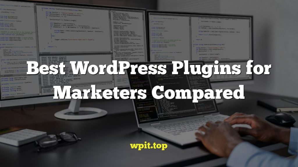 Best WordPress Plugins for Marketers Compared