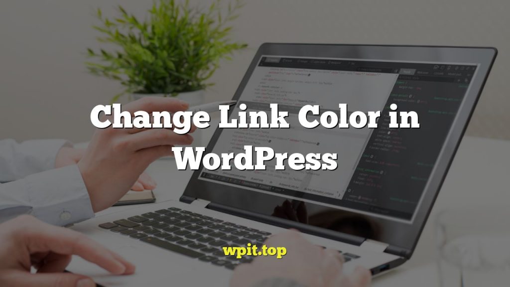Change Link Color in WordPress