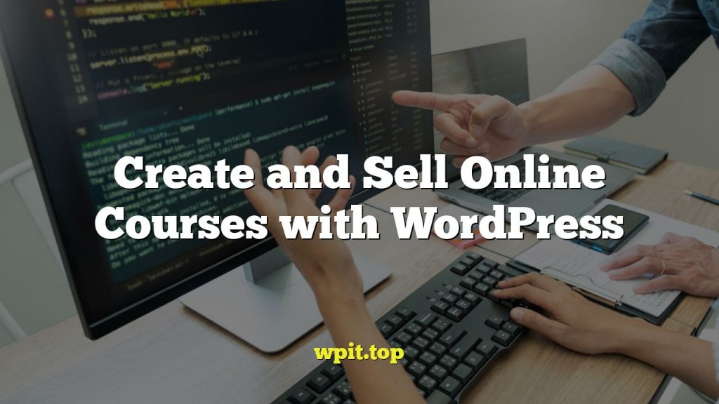 Create and Sell Online Courses with WordPress