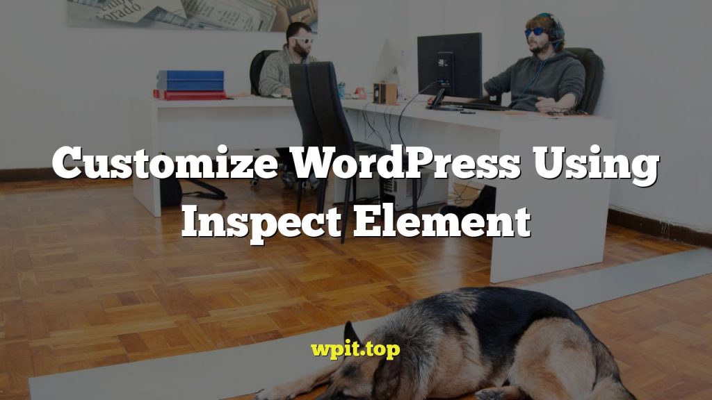 Customize WordPress Using Inspect Element