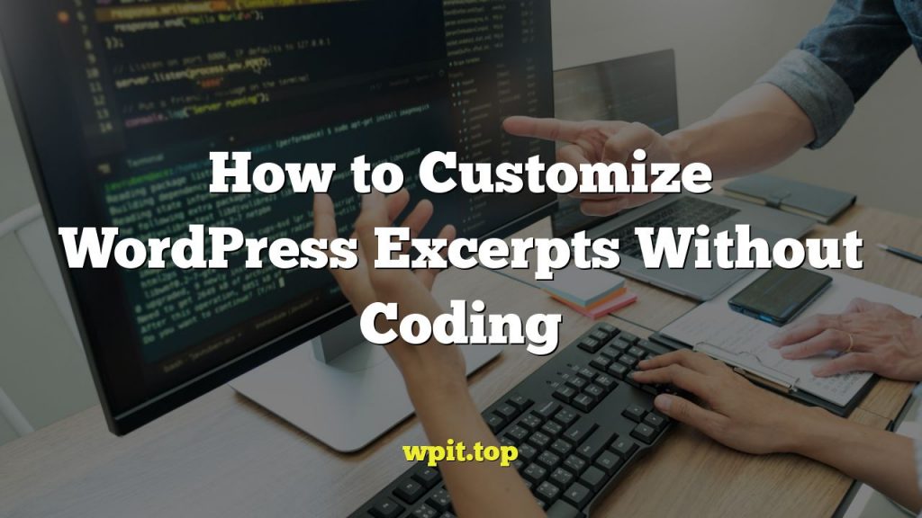 How to Customize WordPress Excerpts Without Coding