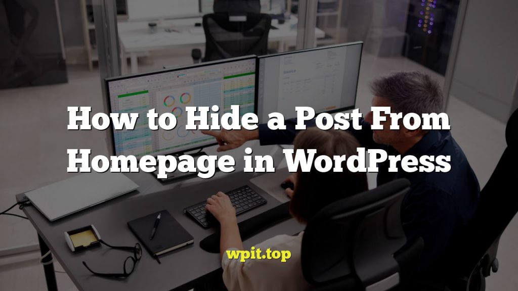 How to Hide a Post From Homepage in WordPress