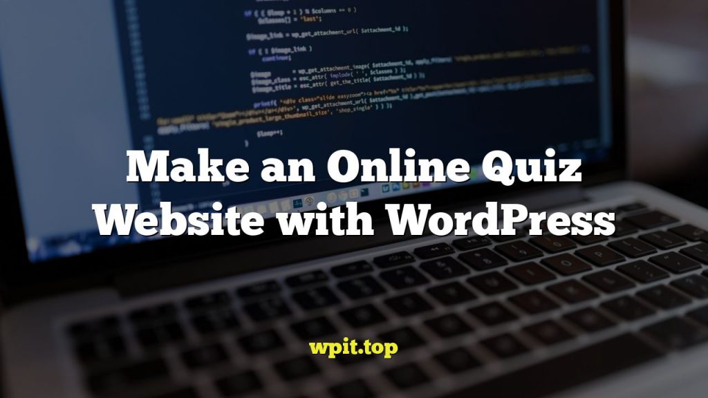 Make an Online Quiz Website with WordPress