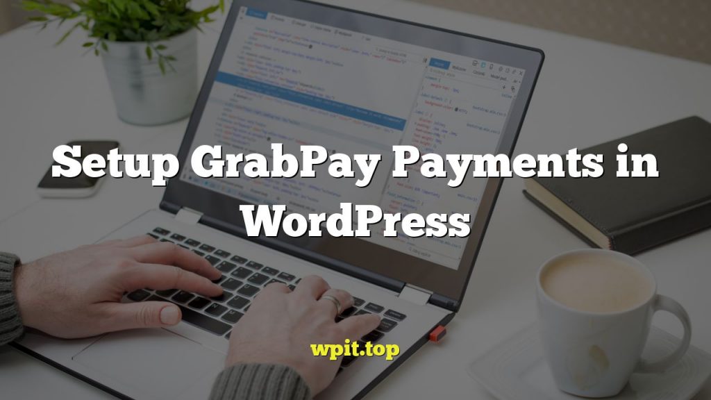 Setup GrabPay Payments in WordPress