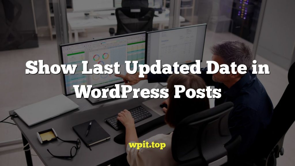 Show Last Updated Date in WordPress Posts